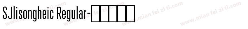 SJlisongheic Regular字体转换